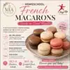 Homeschool French macarons class flyer with colorful pastries displayed.