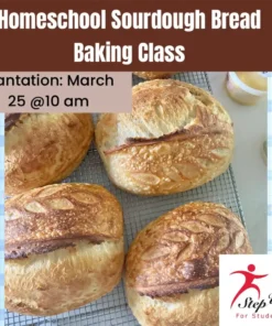 Sourdough baking Class for Homeschoolers